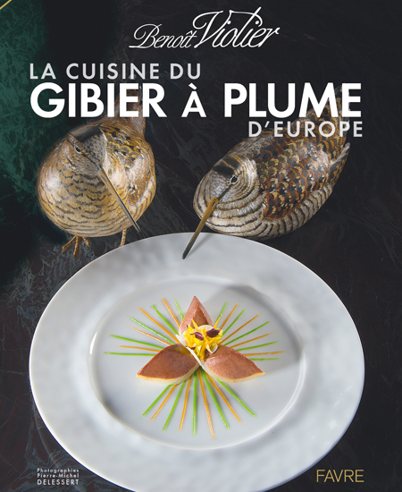 Couverture du livre de Benoit Violier - La cuisine du gibier à plume